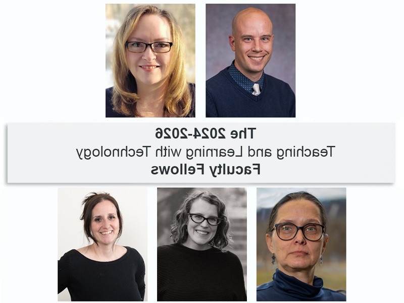 The 2024-2026 TLT faculty fellows are, from top left, Kyle Chalupczynski, Samantha Beebe; Andjela Kaur, Mariah Kupfner and Tiffany Petricini.